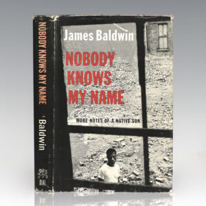 Nobody Knows My Name: More Notes of a Native Son.