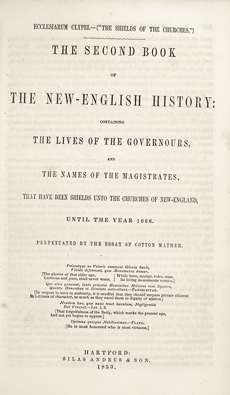 Magnalia Christi Americana; or, The Ecclesiastical History of New-England, from its First Planting, in the Year 1620, unto the Year of Our Lord 1698. In Seven Books., In Two Volumes, with an Introduction and Occasional Notes, and Translations of the Hebrew, Greek, and Latin Quotations.