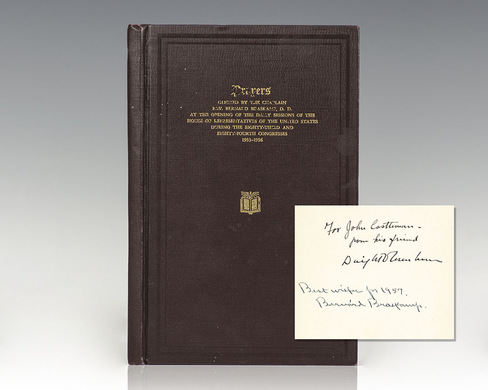 Prayers Offered by the Chaplain Rev. Bernard Braskamp, D. D., at the Opening of the Daily Sessions of the House of Representatives of the United States during the Eighty-Third and Eighty-Fourth Congresses, 1953–1956.
