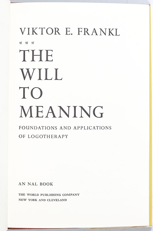 The Will To Meaning: Foundations and Applications of Logotherapy.