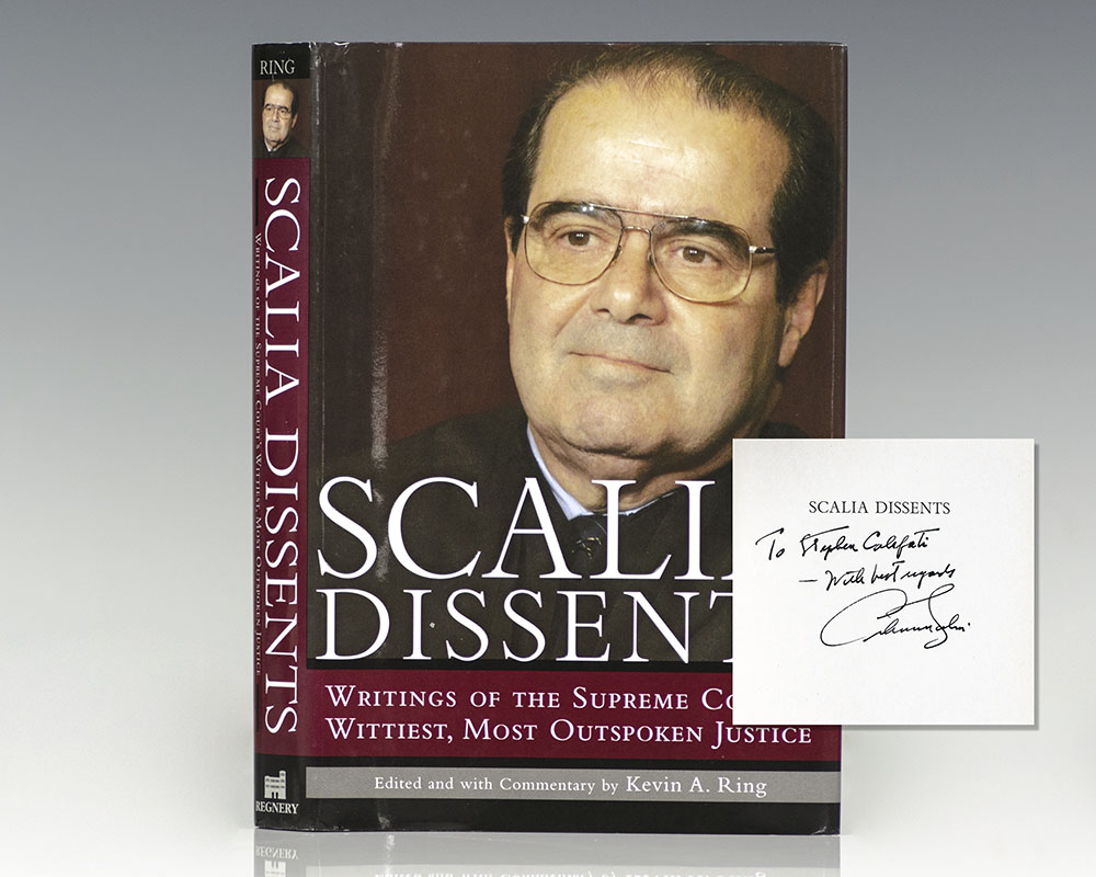 Scalia Dissents: Writings of the Supreme Court's Wittiest, Most Outspoken Justice.