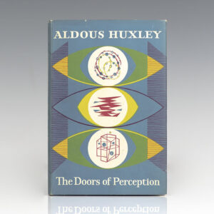 The Doors of Perception.