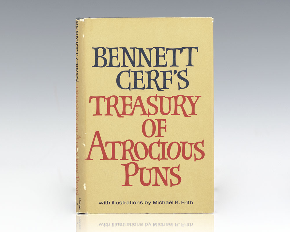 Bennett Cerf's Treasury of Atrocious Puns.