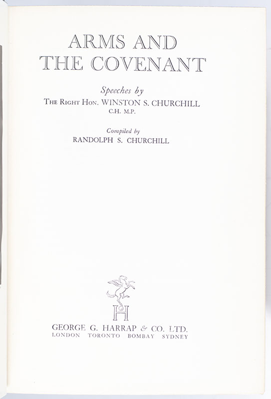 Arms and the Covenant. Speeches by The Right Hon. Winston S. Churchill. Compiled by Randolph S. Churchill.