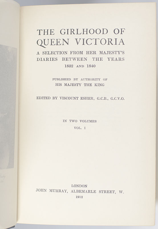 The Girlhood of Queen Victoria. A Selection from Her Majesty's Diaries Between the Years 1832 and 1840.