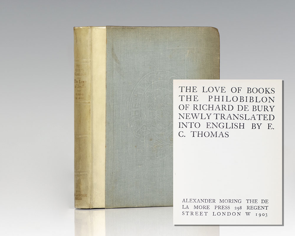 The Love of Books: The Philobiblon of Richard de Bury Newly Translated into English by E. C. Thomas.
