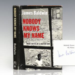 Nobody Knows My Name: More Notes of a Native Son.