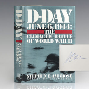 D-Day: June 6, 1944: The Climactic Battle of WW II.