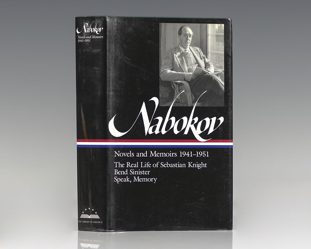 Vladimir Nabokov: Novels and Memoirs 1941-1951: The Real Life of Sebastian Knight, Bend Sinister, Speak, Memory.