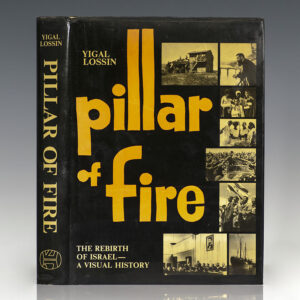 Pillar of Fire: The Rebirth of Israel - A Visual History.
