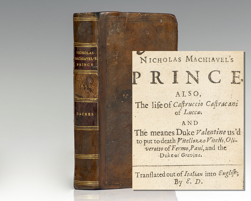 Nicholas Machiavel’s Prince. Also, The life of Castruccio Castracani of Lucca. And The meanes Duke Valentine us’d to put to death Vitellezzo Vitelli,  Oliverotto of Fermo Paul, and the Duke of Gravina. Translated out of Italian into English; by E. D. With some Animadversions noting and taxing his errours.
