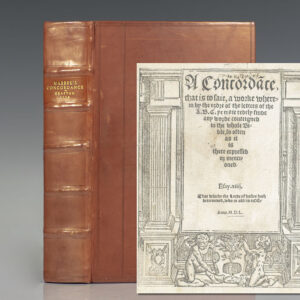 A Concordace, that is to saie, a work wherein by the ordre of the letters of the A.B.C. ye maie redely finde any worde conteigned in the whole Bible, so often as it is there expressed or mentioned.
