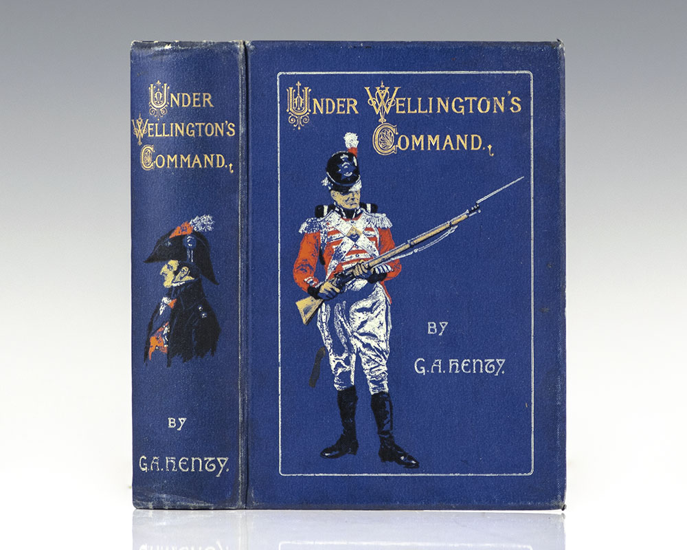 Under Wellington’s Command: A Tale of the Peninsular War.