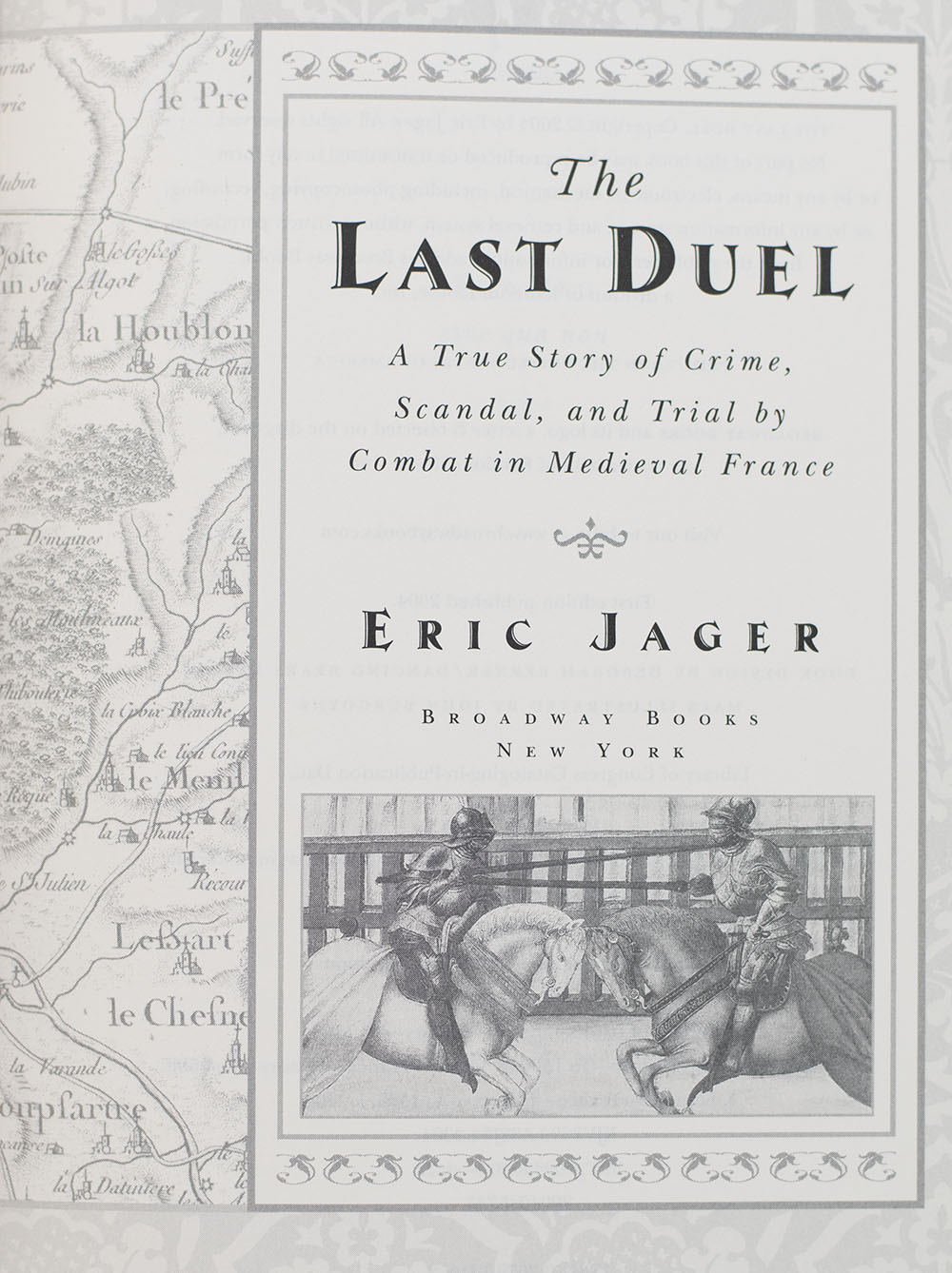 The Last Duel: A True Story of Crime, Scandal, and Trial by Combat in Medieval France.
