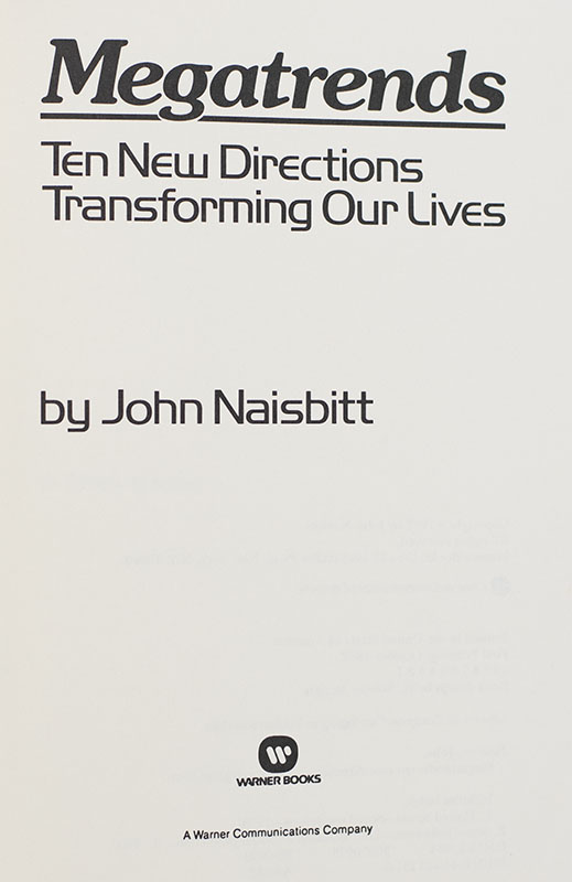 Megatrends: Ten New Directions Transforming Our Lives.