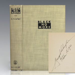 Black No More: Being An Account Of The Strange And Wonderful Workings Of Science In The Land Of The Free, A.D. 1933-1940.