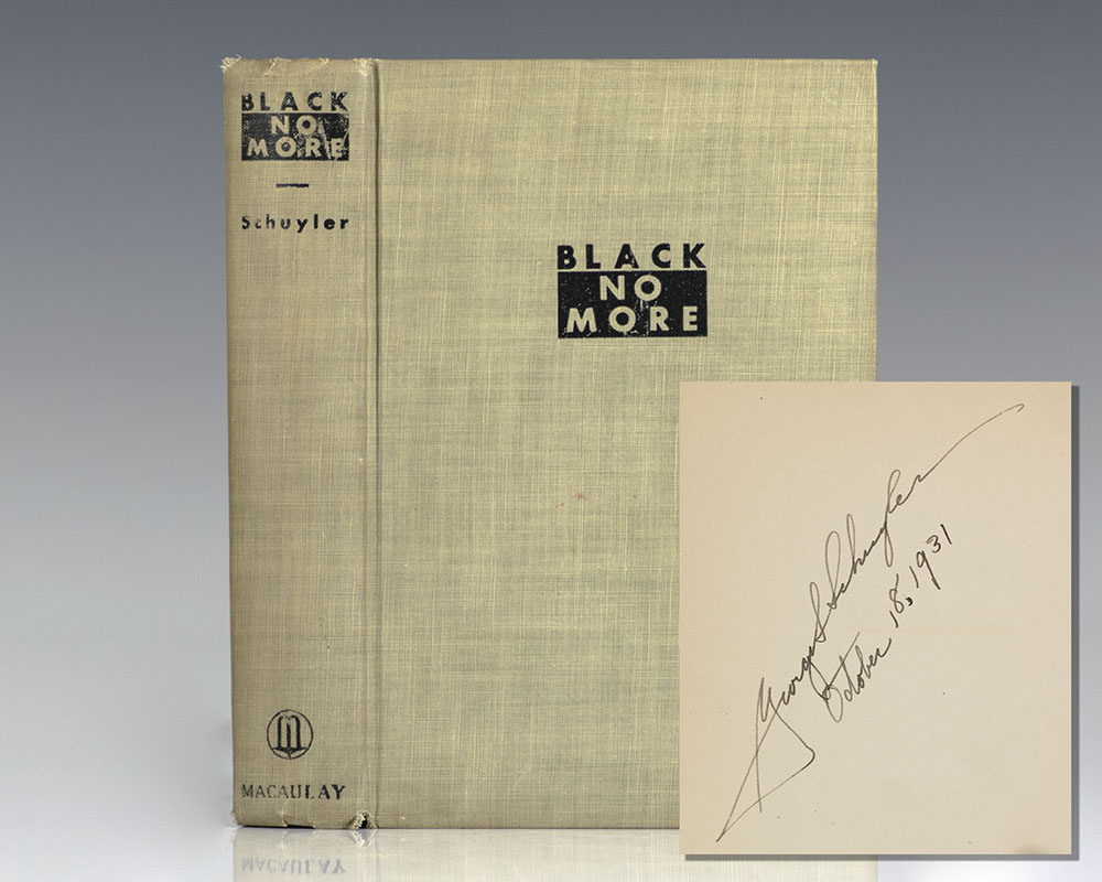 Black No More: Being An Account Of The Strange And Wonderful Workings Of Science In The Land Of The Free, A.D. 1933-1940.