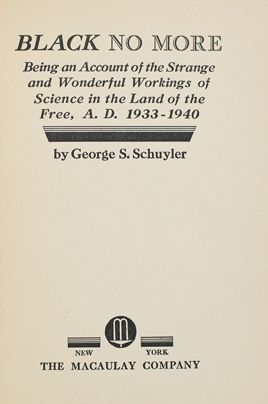 Black No More: Being An Account Of The Strange And Wonderful Workings Of Science In The Land Of The Free, A.D. 1933-1940. - Image 3