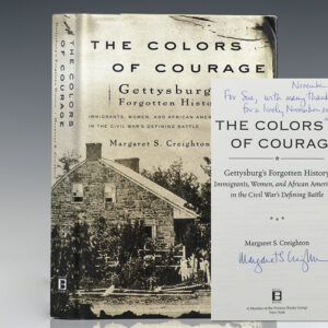 The Colors of Courage: Gettysburg's Forgotten History: Immigrants, Women, and African Americans in the Civil War's Defining Battle.