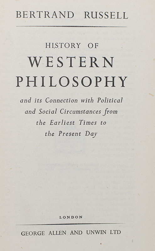 History of Western Philosophy and its Connection with Political and Social Circumstances from the Earliest Times to the Present Day.