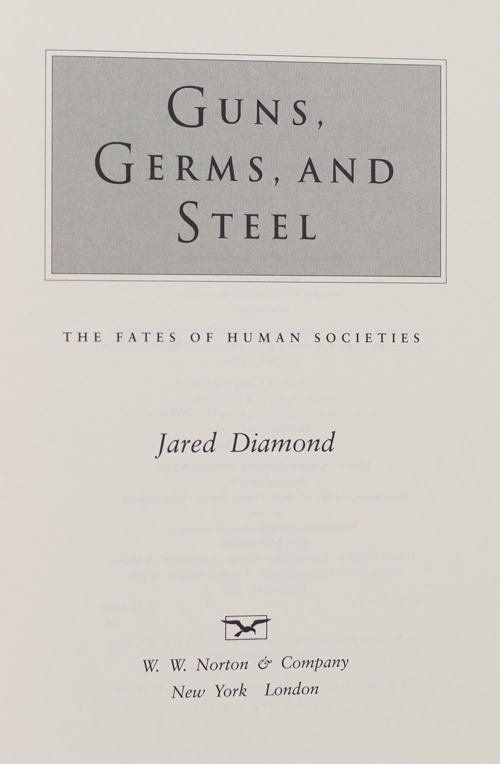 Guns, Germs, and Steel: The Fates of Human Societies.