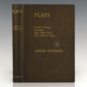 Plays by Anton Tchekoff: Uncle Vanya, Ivanoff, The Sea-Gull, The Swan Song.