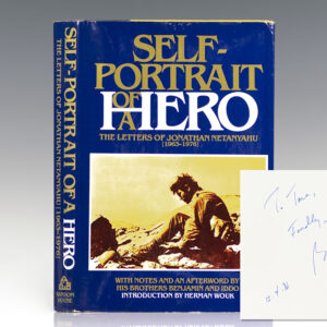 Self-Portrait of a Hero: The Letters of Jonathan Netanyahu [1963-1976] With Notes and an Afterword by his Brothers Benjamin and Iddo Netanyahu.