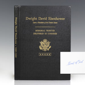 Dwight David Eisenhower: Late a President of the United States Memorial Tributes Delivered in Congress.