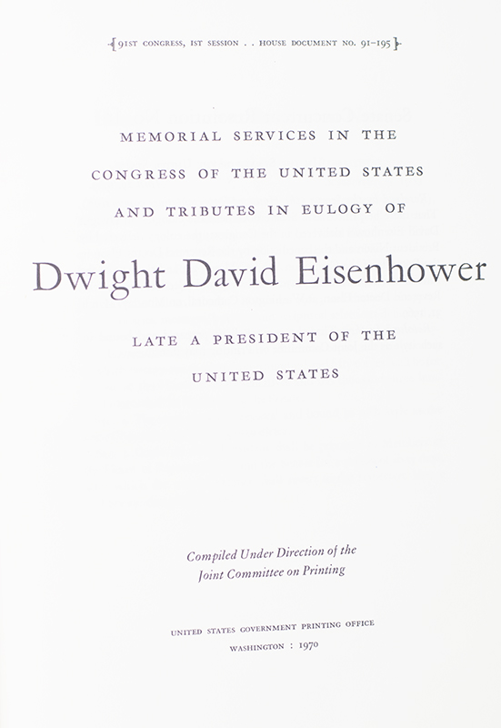 Dwight David Eisenhower: Late a President of the United States Memorial Tributes Delivered in Congress.