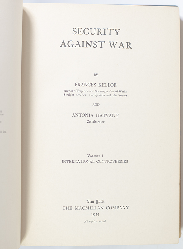 Security Against War: Volume I International Controversies; Volume II Arbitration, Disarmament, Outlawry.