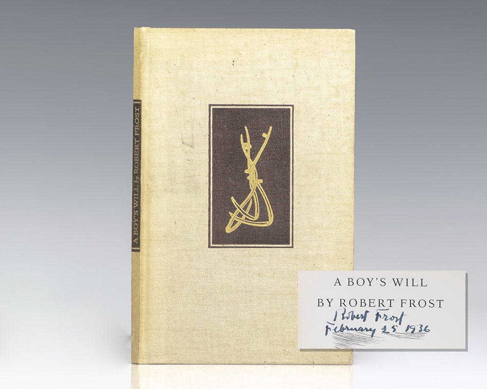 "I dwell in a lonely house I know, that vanished many summer ago": Robert Frost's A Boy's Will; signed and dated by him