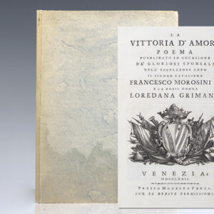 La Vittoria D'Amore Poema. Pubblicato In Occasione de Gloriosi Sponsali Dell' Eccellenze Loro Il Signor Cavaliere Francesco Morosini P. e la Nobil Donna Loredana Grimani. [The Victory Of Love Poem].
