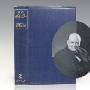 Arms and the Covenant. Speeches by The Right Hon. Winston S. Churchill. Compiled by Randolph S. Churchill.