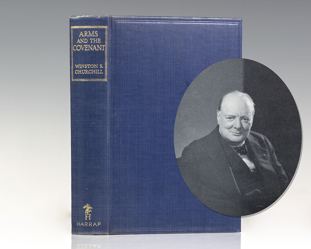Arms and the Covenant. Speeches by The Right Hon. Winston S. Churchill. Compiled by Randolph S. Churchill.