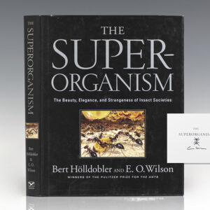 The Superorganism: The Beauty, Elegance, and Strangeness of Insect Societies .
