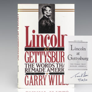 Lincoln at Gettysburg: The Words That Re-Made America.