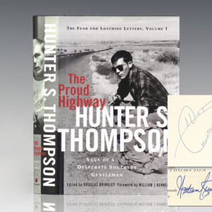 The Proud Highway: Saga of a Desperate Southern Gentleman, 1955-1967 (The Fear and Loathing Letters, Volume 1.).