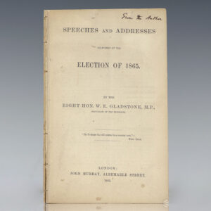 Speeches and Addresses Delivered at the Election of 1865. By the Right Hon. W. E. Gladstone, M.P., Chancellor of the Exchequer.