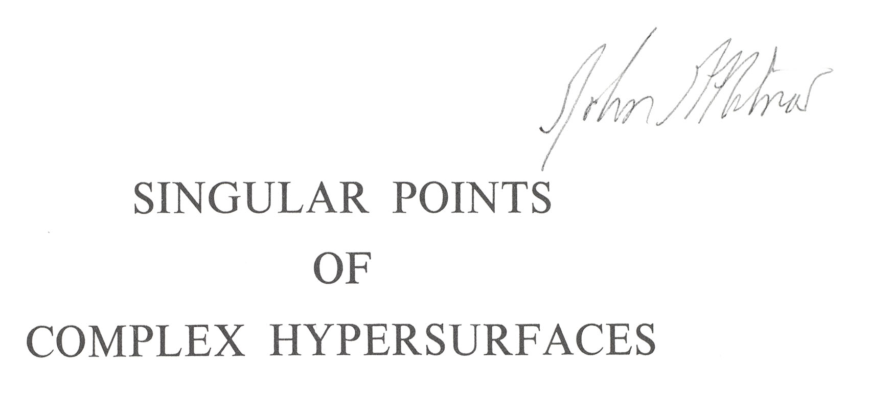 Annals of Mathematics Studies No. 61: Singular Points of Complex Hypersurfaces.