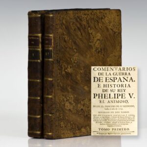 Comentarios de la guerra de España, e historia de su Rey Phelipe V el Animoso: Volumes I & II.