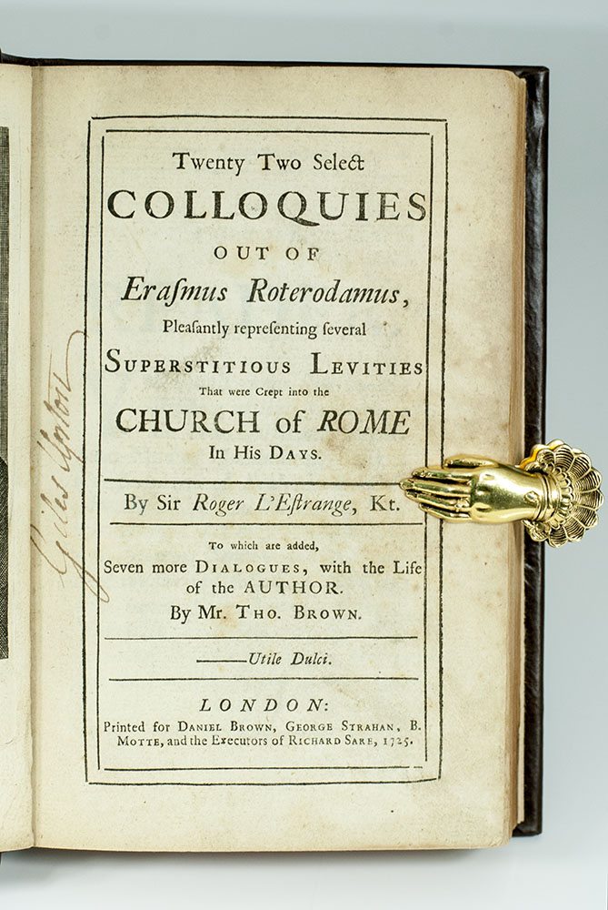 Twenty Two Select Colloquies out of Erasmus Roterdamus, Pleasantly representing several Superstitious Levities That were Crept into the Church of Rome in His Days.