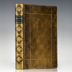 The Metaphysics of Aristotle, Translated from the Greek…To Which is Added, A Dissertation.