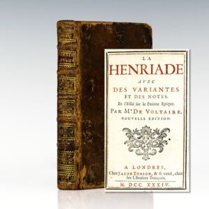 La Henriade avec des Variantes et des Notes. Et l'Effai sur le Poëme Epique