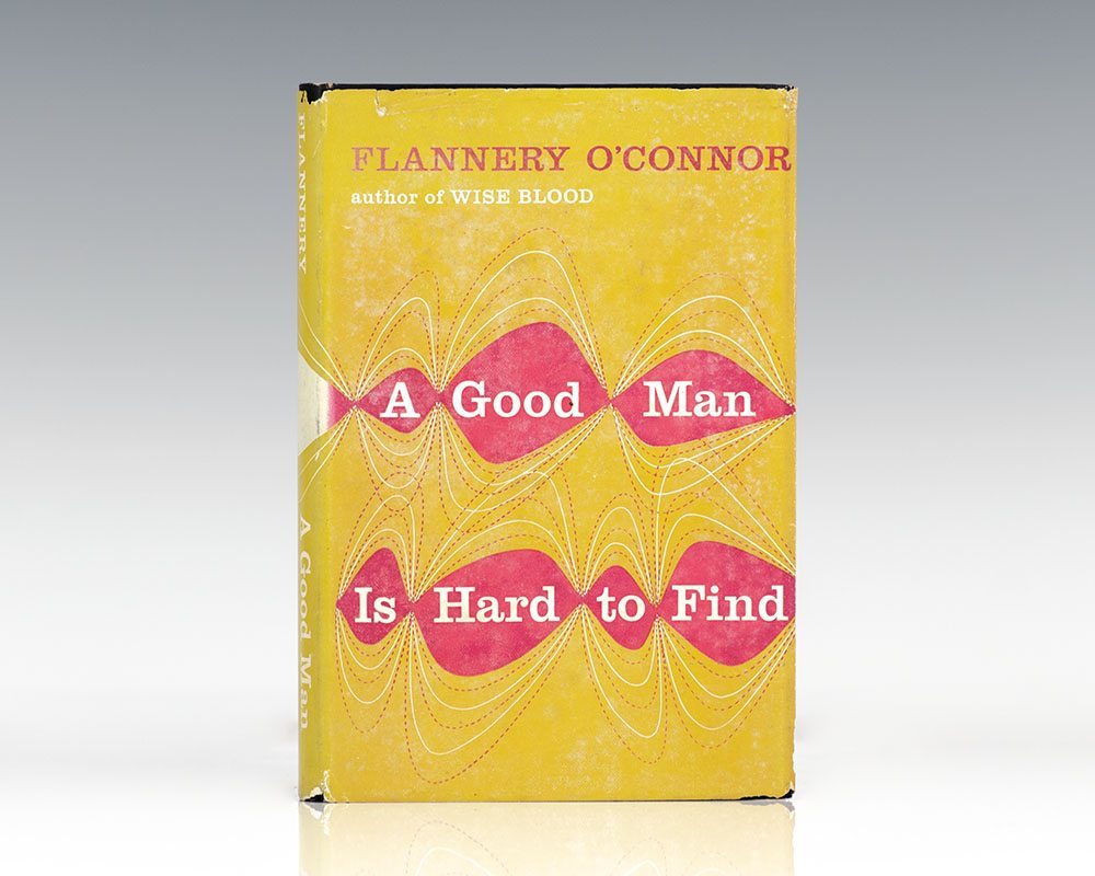 A Good Man Is Hard To Find.