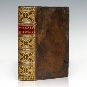 Machiavel's Discourses upon the First Decade of T. Livius, Translated out of the Italian. To which is added his Prince: With some Marginal Animadversioms