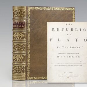 The Republic of Plato. In Ten Books. Translated from the Greek by H. Spens. With a Preliminary Discourse Concerning the Philosophy of the Ancients by the Translator