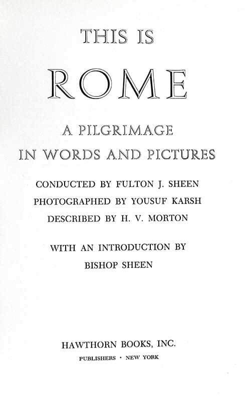 This is Rome: A Pilgrimage in Words and Pictures Conducted By Bishop Fulton J. Sheen