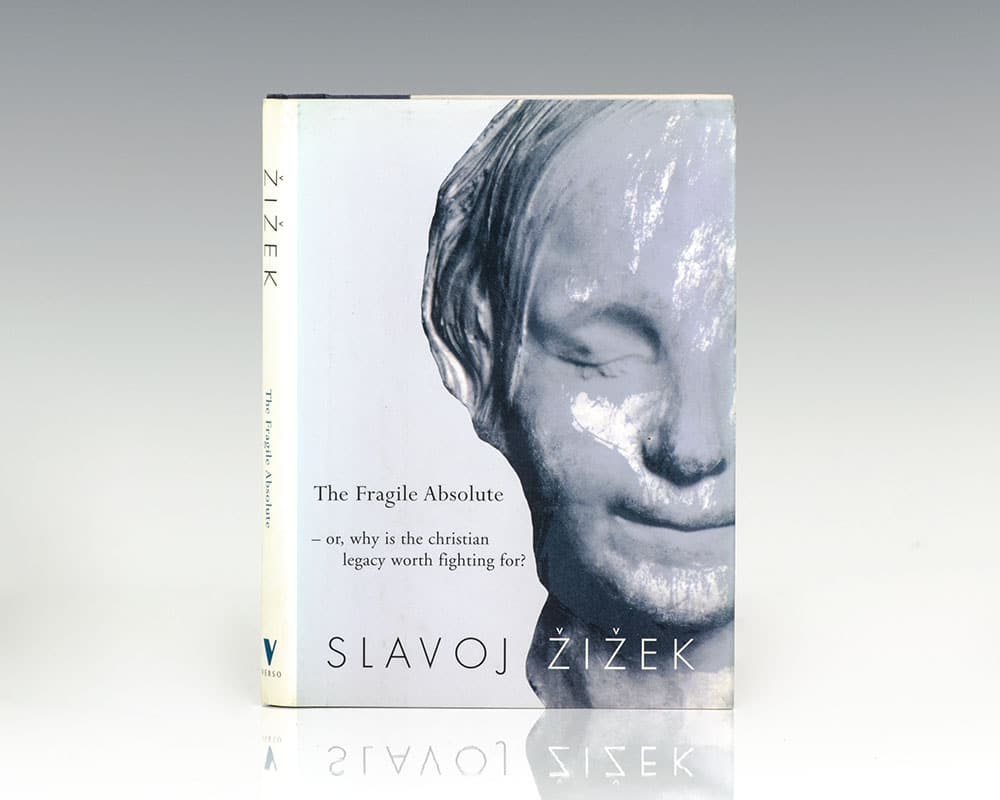 The Fragile Absolute: Or, Why Is the Christian Legacy Worth Fighting For?