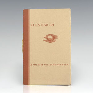 This Earth: A Poem by William Faulkner.