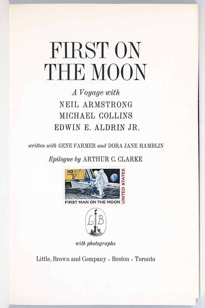 First On The Moon: A Voyage With Neil Armstrong, Michael Collins, Edwin E. Aldrin, Jr.
